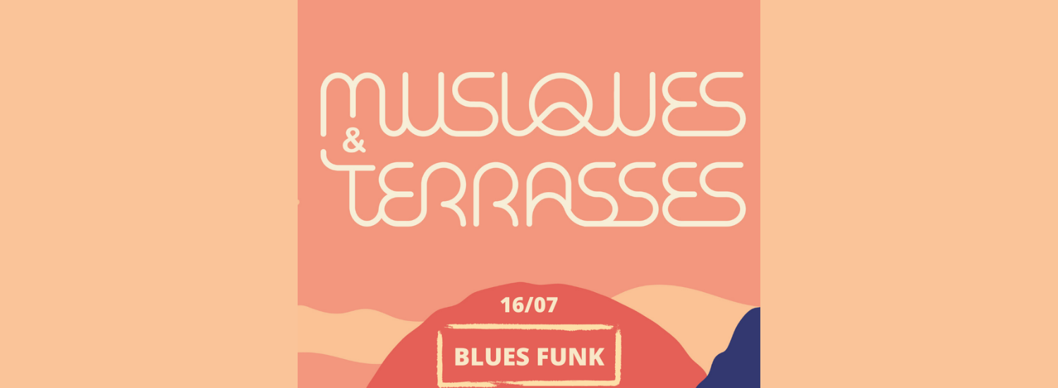 Musiques & Terrasses - Blues Funk
